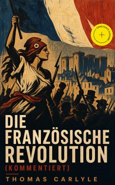 eBook: Die Französische Revolution (Kommentiert)