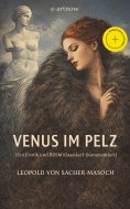 eBook: Venus im Pelz (Ein Erotik und BDSM Klassiker) (Kommentiert)
