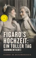 eBook: Figaro's Hochzeit: Ein toller Tag (Kommentiert)