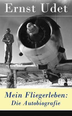 ebook: Mein Fliegerleben: Die Autobiografie