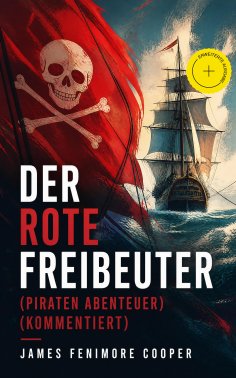 ebook: Der rote Freibeuter (Piraten Abenteuer) (Kommentiert)