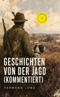 ebook: Geschichten von der Jagd (Kommentiert)