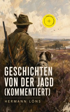 ebook: Geschichten von der Jagd (Kommentiert)