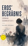 eBook: Eros' Begräbnis (Roman) (Kommentiert)