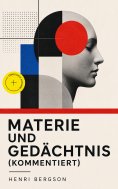 ebook: Materie und Gedächtnis (Kommentiert)