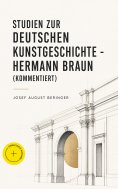 ebook: Studien zur Deutschen Kunstgeschichte - Hermann Braun (Kommentiert)