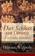 ebook: Das Schloss von Otranto (Ein Gothic Klassiker)