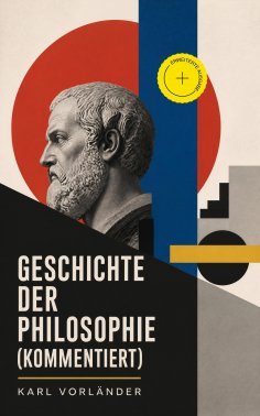 ebook: Geschichte der Philosophie (Kommentiert)