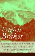 eBook: Lebensgeschichte und Natürliche Ebentheuer des Armen Mannes im Tockenburg (Memoiren)