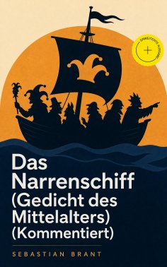 eBook: Das Narrenschiff (Gedicht des Mittelalters) (Kommentiert)