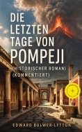 eBook: Die letzten Tage von Pompeji (Historischer Roman) (Kommentiert)