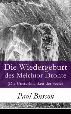 eBook: Die Wiedergeburt des Melchior Dronte (Die Unsterblichkeit der Seele)