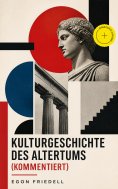 ebook: Kulturgeschichte des Altertums (Kommentiert)