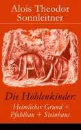 ebook: Die Höhlenkinder: Heimlicher Grund + Pfahlbau + Steinhaus