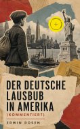 eBook: Der Deutsche Lausbub in Amerika (Kommentiert)