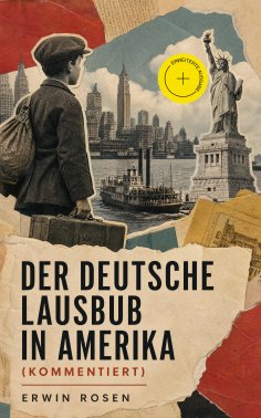 eBook: Der Deutsche Lausbub in Amerika (Kommentiert)