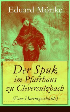 ebook: Der Spuk im Pfarrhaus zu Cleversulzbach (Eine Horrorgeschichte)