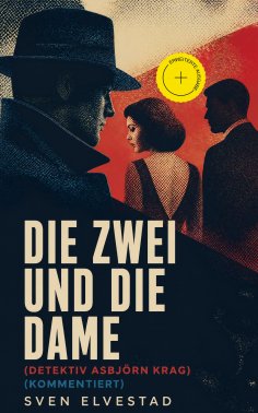 ebook: Die Zwei und die Dame (Detektiv Asbjörn Krag) (Kommentiert)