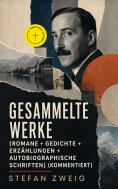 eBook: Gesammelte Werke (Romane + Gedichte + Erzählungen + Autobiographische Schriften) (Kommentiert)