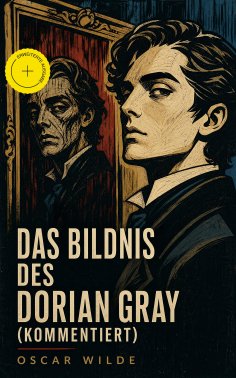 ebook: Das Bildnis des Dorian Gray (Kommentiert)
