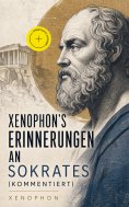 ebook: Xenophon's Erinnerungen an Sokrates (Kommentiert)
