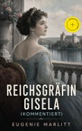 ebook: Reichsgräfin Gisela (Kommentiert)
