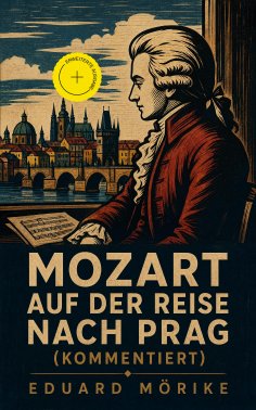 eBook: Mozart auf der Reise nach Prag (Kommentiert)