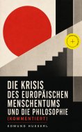 ebook: Die Krisis des europäischen Menschentums und die Philosophie (Kommentiert)