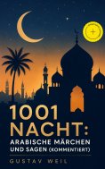 eBook: 1001 Nacht: Arabische Märchen und Sagen (Kommentiert)