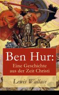 eBook: Ben Hur: Eine Geschichte aus der Zeit Christi