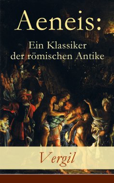 eBook: Aeneis: Ein Klassiker der römischen Antike