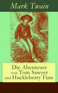 ebook: Die Abenteuer von Tom Sawyer und Huckleberry Finn