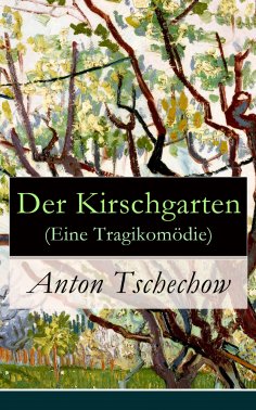eBook: Der Kirschgarten (Eine Tragikomödie)