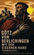 ebook: Götz von Berlichingen mit der eisernen Hand (Kommentiert)