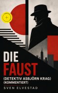 ebook: Die Faust (Detektiv Asbjörn Krag) (Kommentiert)