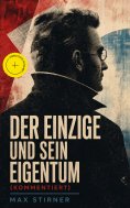 ebook: Der Einzige und sein Eigentum (Kommentiert)