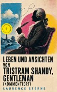 eBook: Leben und Ansichten von Tristram Shandy, Gentleman (Kommentiert)