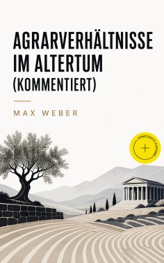 eBook: Agrarverhältnisse im Altertum (Kommentiert)