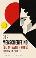 ebook: Der Menschenfeind (Le Misanthrope) (Kommentiert)