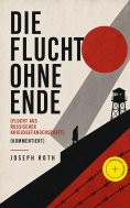eBook: Die Flucht ohne Ende (Flucht aus russischer Kriegsgefangenschaft) (Kommentiert)