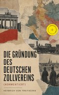eBook: Die Gründung des Deutschen Zollvereins (Kommentiert)