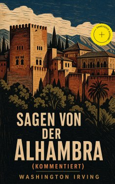 eBook: Sagen von der Alhambra (Kommentiert)