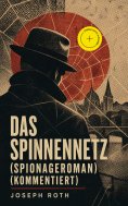 ebook: Das Spinnennetz (Spionageroman) (Kommentiert)