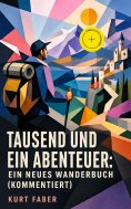 eBook: Tausend und ein Abenteuer: Ein neues Wanderbuch (Kommentiert)