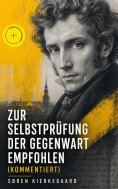 eBook: Zur Selbstprüfung der Gegenwart empfohlen (Kommentiert)