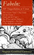 eBook: Fabeln: 105 Tiergeschichten in Versen (Die beraubte Fabel + Das Glück und der Traum + Phyllis und de