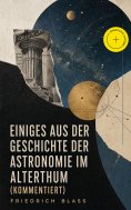 eBook: Einiges aus der Geschichte der Astronomie im Alterthum (Kommentiert)