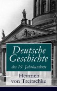 ebook: Deutsche Geschichte des 19. Jahrhunderts