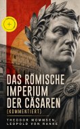 ebook: Das Römische Imperium der Cäsaren (Kommentiert)