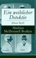 eBook: Ein weiblicher Detektiv (Dora Myrl)